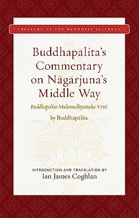 Buddhapalita's Commentary on Nagarjuna's Middle Way: Buddhapalita-Mulamadhyamaka-Vrtti - Epub + Converted Pdf